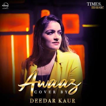 download Awaaz-Cover-Version Deedar Kaur mp3